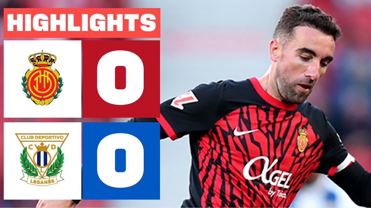 r.c.d. mallorca - leganés score update? Latest news and highlights inside!